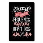 Placa Decorativa Sucesso É A Soma De Pequenos Esforços...