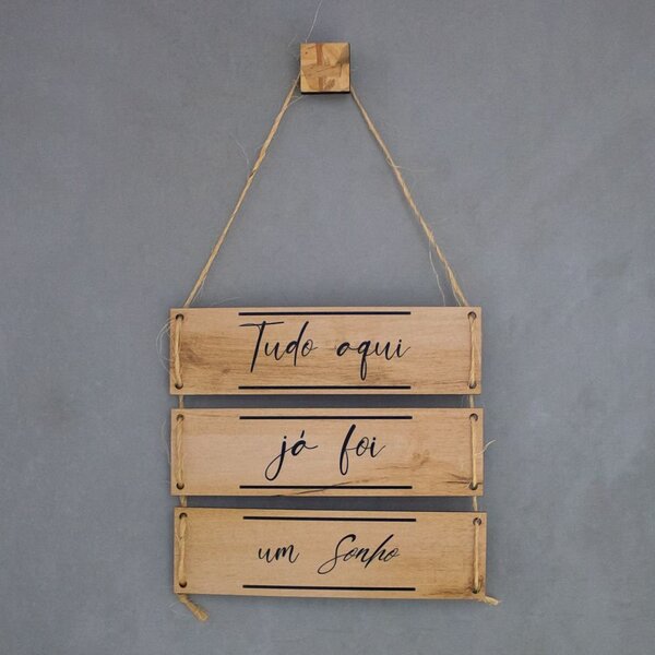 Placa Decorativa Tudo Aqui Já Foi Um Sonho Com Corda Sisal -