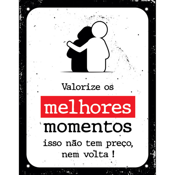 Placa Decorativa Valorize Os Melhores Momentos Isso Não Tem P