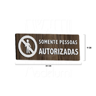 Placa Sinalização Somente Pessoas Autorizadas Indicativa