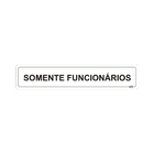 Placa "Somente Func." Plástico 5x25cm