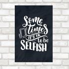 Poster Decorativo Lettering Selfish N010251 30x40cm