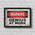 Quadro A3 Warning Genius At Work - Não Risca E Não Desbota