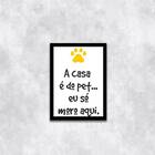 Quadro A Casa É Do Pet, Eu Só Moro Aqui 24x18cm - Com Vidro M
