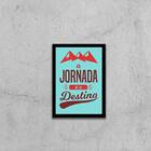Quadro A Jornada É O Destino 24x18cm - Com Vidro Moldura:made