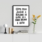 Quadro A Realidade Do Outro É Outra 24x18cm - Com Vidro Moldu