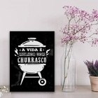 Quadro A Vida É Melhor Com Churrasco 33x24cm Moldura:madeira