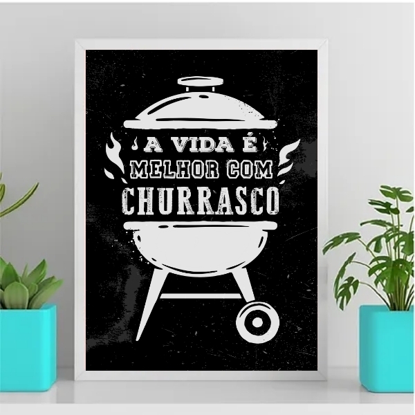 Quadro A Vida É Melhor Com Churrasco 45x34cm - Com Vidro Mold