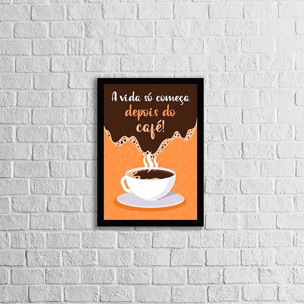 Quadro A Vida Só Começa Depois Do Café 45x34cm - Com Vidro Mo