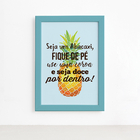 Quadro Abacaxi Frase Moldura Azul 22x32cm