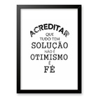 Quadro Acreditar Que Tem Solução É Fé 24x18cm Moldura Branca
