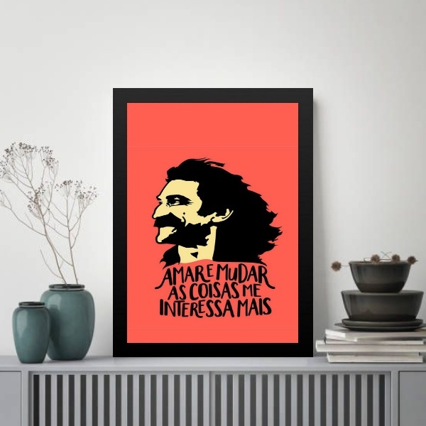 Quadro Amar E Mudar As Coisas Me Interessa Mais 45x34cm - Com