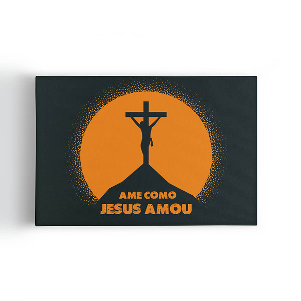 Quadro Ame Como Jesus Amou Cruz Cristianismo Canvas 100x70cm