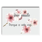 Quadro Ame Muito Porque A Vida Voa 45x34cm - Com Vidro Moldur
