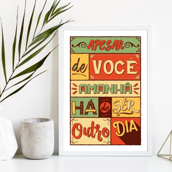 Quadro Apesar De Você Amanhã Há De Ser Outro Dia 45x34cm Mold