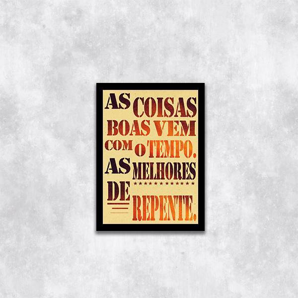 Quadro As Coisas Boas Vem Com O Tempo 45x34cm - Com Vidro Mol