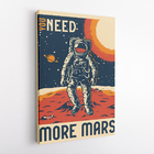 Quadro Astronauta Marte Need More Mars Canvas 60x40cm