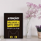 Quadro Atenção Não Deixe O Gato Sair 33x24cm Moldura:madeira