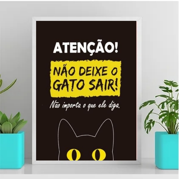 Quadro Atenção Não Deixe O Gato Sair 45x34cm Moldura:madeira