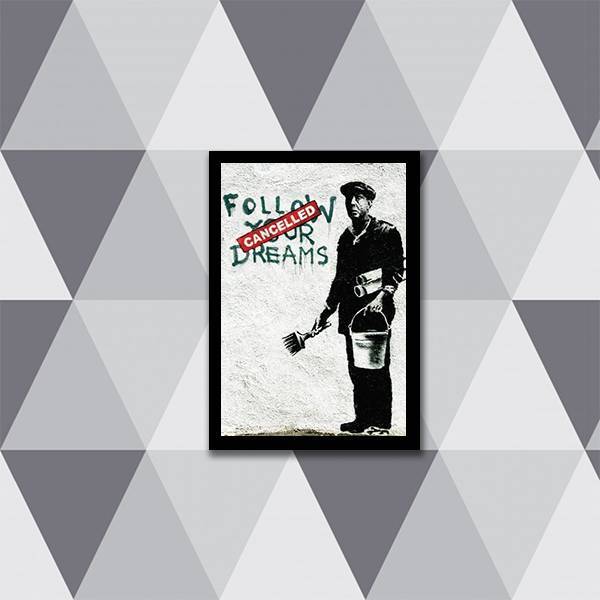 Quadro Banksy Follow Your Dreams 24x18cm Moldura:madeira Bran