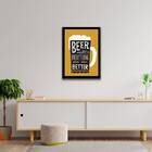 Quadro Beer Make Everything Better 33x24cm - Com Vidro Moldur