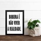 Quadro Bobeira É Não Viver A Realidade 24x18cm Moldura Preta