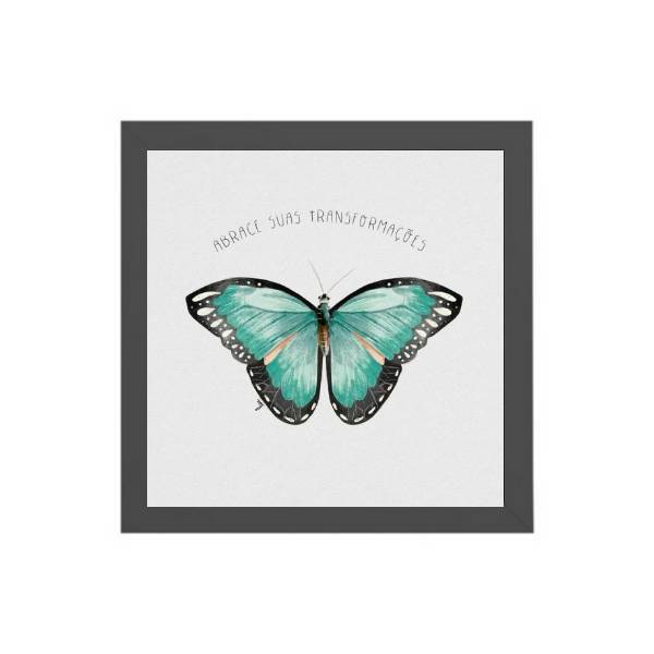 Quadro Borboleta Abrace Suas Transformações 20x20cm Moldura:m