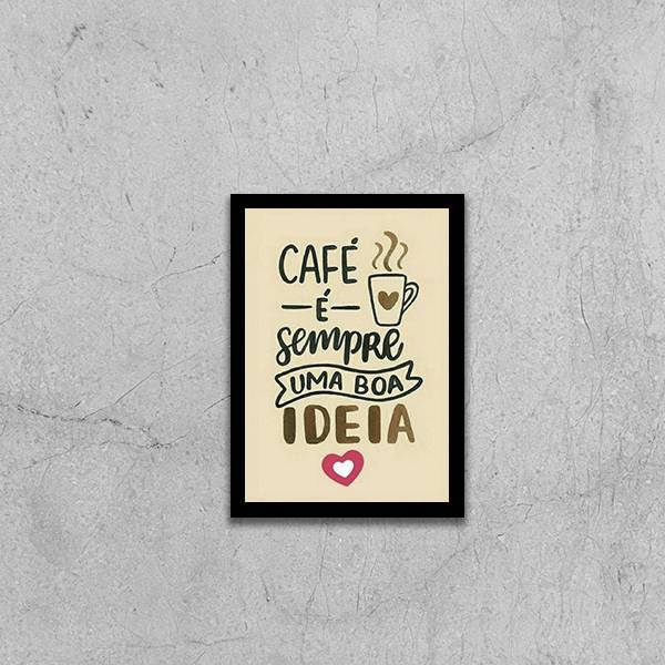 Quadro Café É Sempre Uma Boa Ideia 24x18cm Moldura:madeira Pr
