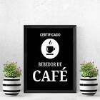 Quadro Certificado Bebedor De Café 24x18cm - Com Vidro Moldur