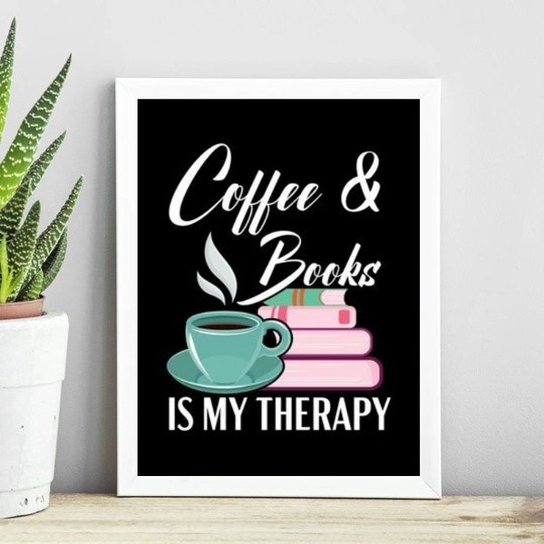 Quadro Coffee E Books Is My Therapy 33x24cm - Com Vidro Moldu