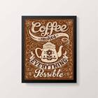 Quadro Coffee Makes Everything Possible 33x24cm - Com Vidro M