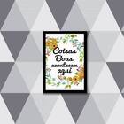 Quadro Coisas Boas Acontecem Aqui 24x18cm - Com Vidro Moldura