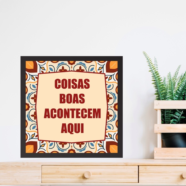 Quadro Coisas Boas Acontecem Aqui - 33x33cm - Com Vidro Moldu