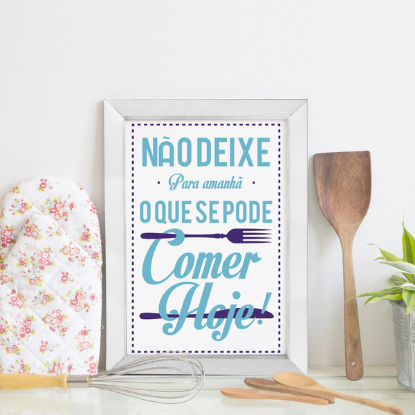 Quadro Cozinha Frase Nao Deixe Para Amanha 33x43 Moldura Branca Leroy Merlin
