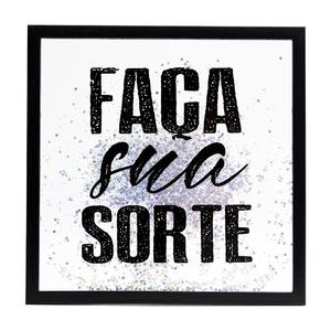 Quadro De Decoracao Frases Motivacionais Faca Sua Sorte Com Moldura Preta E Vidro Com Glitter Prata Leroy Merlin