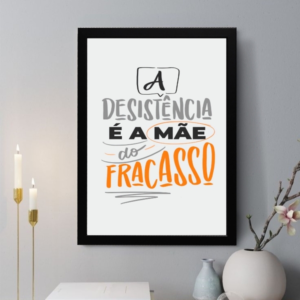 Quadro Decorativo A Desistência É A Mãe Do Fracasso 45x34cm -