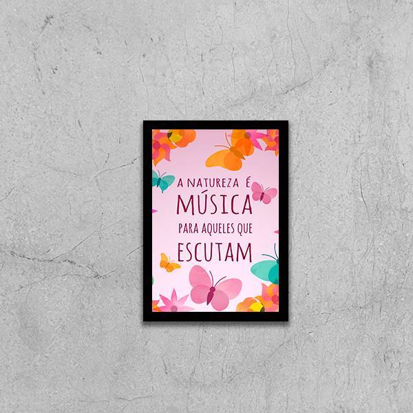 Quadro Decorativo A Natureza É Música Para Quem Escuta 45x34c