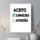 Quadro Decorativo Aceito Dinheiro X Opinião 33x24cm - Com Vid