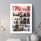 Quadro Decorativo As Melhores Coisas Da Vida 45x34cm Moldura