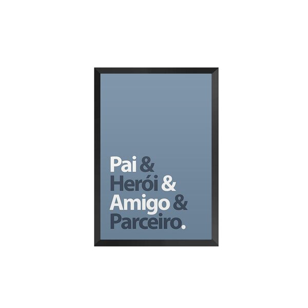 Quadro Decorativo Avulso Frases Pai Herói