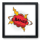 Quadro Decorativo - Bang - 33cm X 33cm - 219qddp
