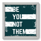 Quadro Decorativo - Be You - 33cm X 33cm - 056qdrb