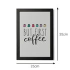 Quadro Decorativo But First Coffee Branco 25x35cm