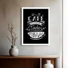Quadro Decorativo Café Torna Tudo  - 70x50cm Moldura Preta