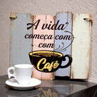 Quadro Decorativo De Madeira A Vida Começa Com Café 25 5x30x1