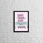 Quadro Decorativo Dim Dim Dim Agora Eu Gosto Mais De Mim 45x3