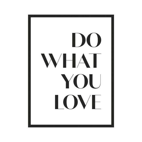Quadro Decorativo Do What You Love Branco