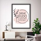 Quadro Decorativo Drenagem Frase Drene Tudo Que Não Te Faz Be