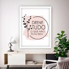 Quadro Decorativo Drenagem Frase Drene Tudo Que Não Te Faz Be
