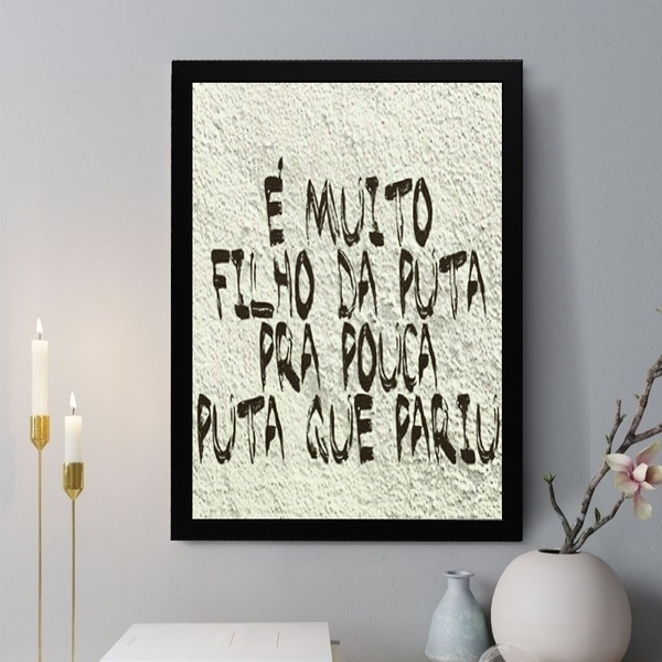 Quadro Decorativo É Muito Fdp Pra Pouca Pqp 45x34cm Moldura P